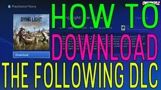 HOW TO DOWNLOAD DYING LIGHT THE FOLLOWING DLC
