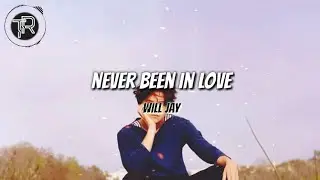 Will Jay - Never Been In Love (Lyrics)