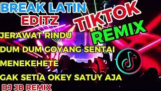 Best Tiktok Remix 2024 | Break Latin Editz | DJ JB REMIX