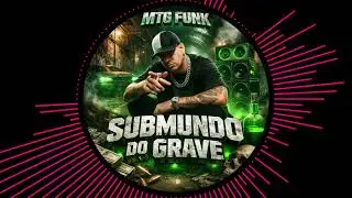 MTG Submundo do Grave (prod TH Beats)
