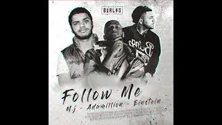 Adamillion & MJ & Einstein - Follow Me (Prod by Danson)