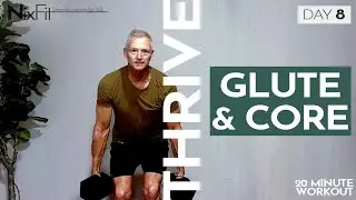 THRIVE | Day 8 Glutes & Core | NixFit 20 min home follow along dumbbell workout 50+ men & women
