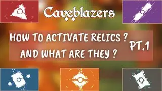 Caveblazers - How To Activate Relics and What Are They ? Part-1 Arrowhead Relic