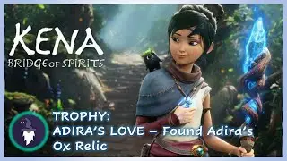 KENA: BRIDGE OF SPIRITS - ADIRA'S LOVE Trophy & DEFEAT VINE KNIGHT (Found Adira's Ox Relic)