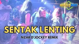 SENTAK LENTING - NZAR D'JOCKEY REMIX TERBARU 2024