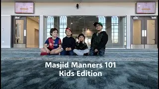 Masjid Manners 101 &ndash; Kids Edition &ndash; Masjid An Noor
