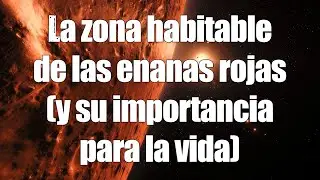 La zona habitable de las enanas rojas (y su importancia para la vida)
