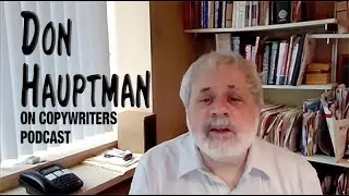 Don Hauptman: The Most Successful Copywriting Techniques I&rsquo;ve Learned  &mdash; Copywriters Podcast 152