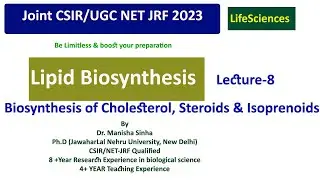 Biosynthesis of Cholesterol and steroids l|| Lipid Biosynthesis|| CSIR NET 2023|| Dr Manisha Sinha||