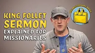 What the King Follett Sermon Actually Says (Joseph's Teachings Explained) - The Missionary Brief #3