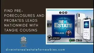 Find Pre-Foreclosures and Probates Leads Nationwide with Tangie Cousins