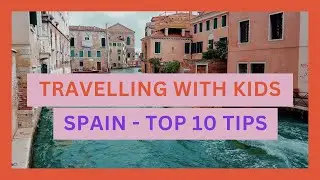 Top 10 Family-Friendly Destinations in Spain