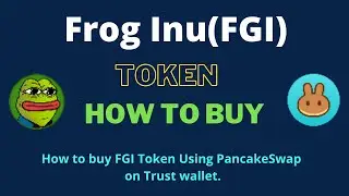 How to Buy Frog Inu Token (FGI) Using PancakeSwap On Trust Wallet OR MetaMask Wallet