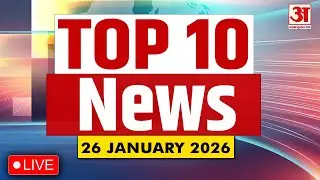Top 10 News 26 January 2026 LIVE Republic Day Parade, Kartavya Path, Traffic Alert, China, IND vs NZ