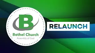 Bethel Church ReLaunch