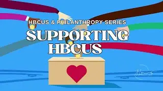 Supporting HBCUs | Hilmantok University: HBCUs & Philanthropy Series