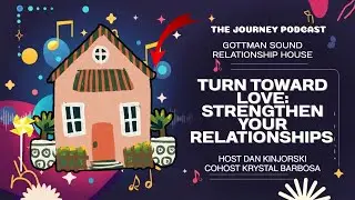 Turn Toward Love: The Secret to Stronger Relationships | EP 8