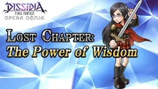 Lost Chapter: The Power of Wisdom &ndash; DISSIDIA FINAL FANTASY OPERA OMNIA