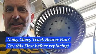 Chevy Truck Heater Fan noise?  TRY THIS FIRST!  How to repair or replace GM truck Heater Fan!