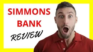 🔥 Simmons Bank Review: Pros and Cons