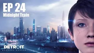Detroit: Become Human &ndash; Chapter 24: Midnight Train | Cinematic Gameplay (No Commentary)