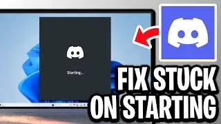Fix Discord Stuck On Starting Screen - Full Guide