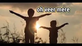 oh veer mere Tera pyar rahe Teri Ladli band mai jeeti rava song status // brother sister love Status