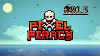 Pixel Piracy #013-Zur&uuml;ck an Bord !! / Let's Play Pixel Piracy Ps4