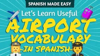 SPANISH AIRPORT VOCABULARY | Spanish Made Easy
