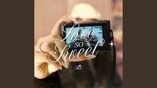 love so sweet