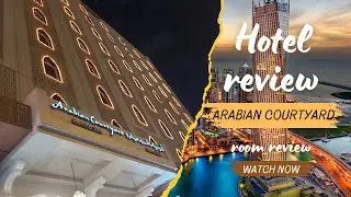 Dubai ARABIAN COURTYARD HOTEL REVIEW //#dubai
