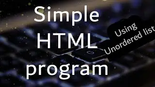 A simple HTML program using Unordered list