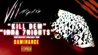 Daminance - Kill Dem Inna 7Nights 
