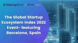 Barcelona, Spain @The Global Startup Ecosystem Index 2022 Event