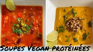 2 recettes de soupe prot&eacute;in&eacute;e/ Vegan/facile & petit budget