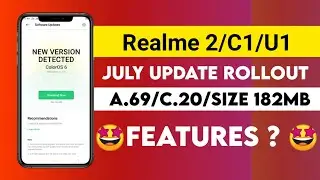 Realme 2/C1/U1 July Update Rollout | Realme 2/C1 A.69 july update | Realme U1 July Update C.20