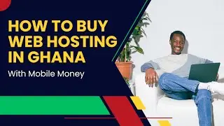 How to Buy Web Hosting in Ghana 2025