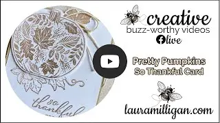 Create a So Thankful Card with Laura Milligan using the Pretty Pumpkin Bundle from Stampin' Up!