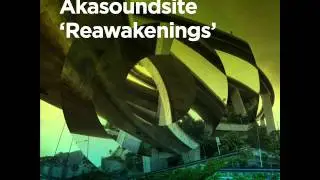 Akasoundsite &mdash; Reawakenings (Original Mix)