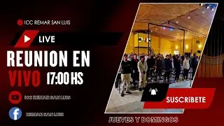 🔴 &iexcl;En Vivo Ahora! Reuni&oacute;n ICC Remar San Luis &ndash; 17:00 hs