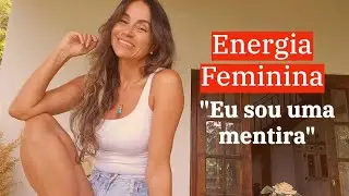 Energia Feminina Real ou Fake? 
