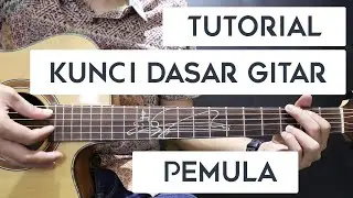 BELAJAR KUNCI DASAR GITAR UNTUK PEMULA