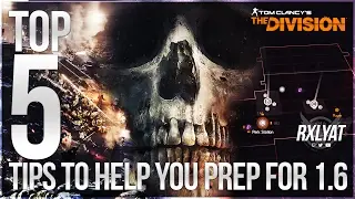 The Division - Top 5 Tips for 1.6/Last Stand!