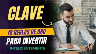✅ 10 Reglas de Oro te ayudar&aacute;n a Invertir inteligentemente 🧠💰