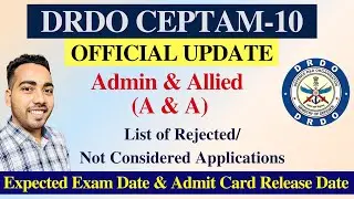 DRDO CEPTAM-10 OFFCIAL UPDATE | Form Rejected List | DRDO Admin and Allied (A & A) Exam Date