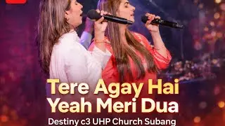 Tere Agay Hai Yeah Meri Dua | live worship| @ Destiny c3 UHP church Subang #2026 