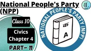 National People's Party (NPP) | Political Parties | Class 10 Civics Chapter 4 | CBSE | UPSC