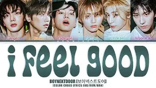BOYNEXTDOOR (보이넥스트도어) - I FEEL GOOD (COLOR CODED LYRICS HAN/ROM/ENG)