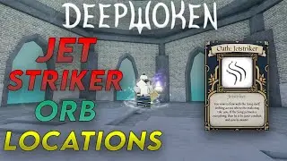 [DEEPWOKEN] JETSTRIKER ORB LOCATIONS