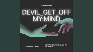 [DEVIL] GET OFF MY MIND